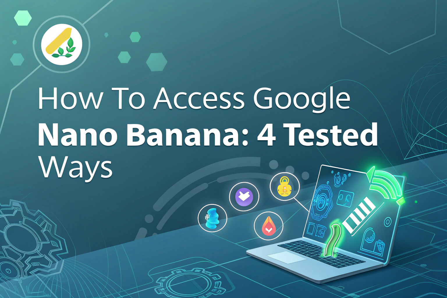 How to Access Google Nano Banana: 4 Tested Ways