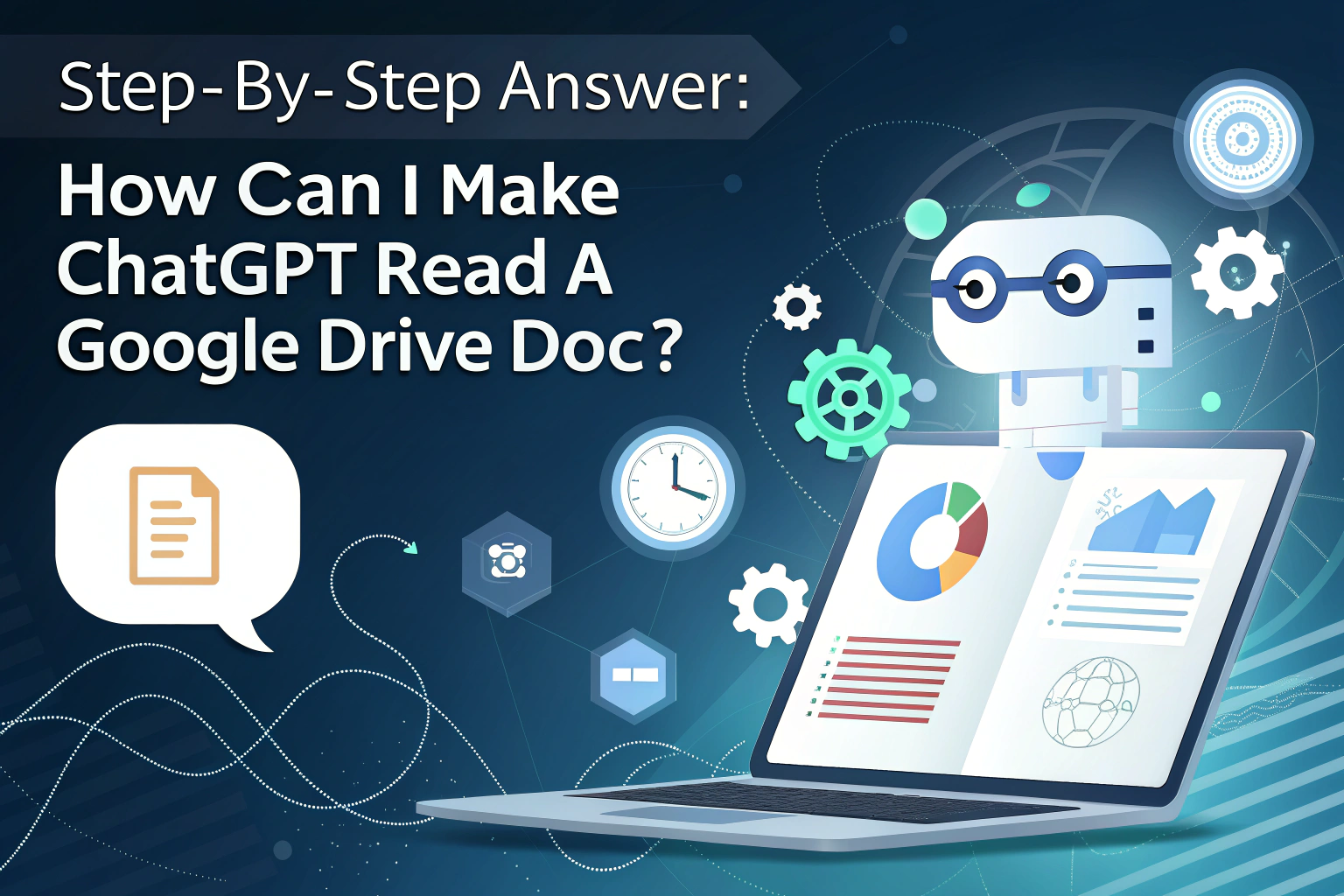 Step‑by‑Step Answer: How Can I Make ChatGPT Read a Google Drive Doc?