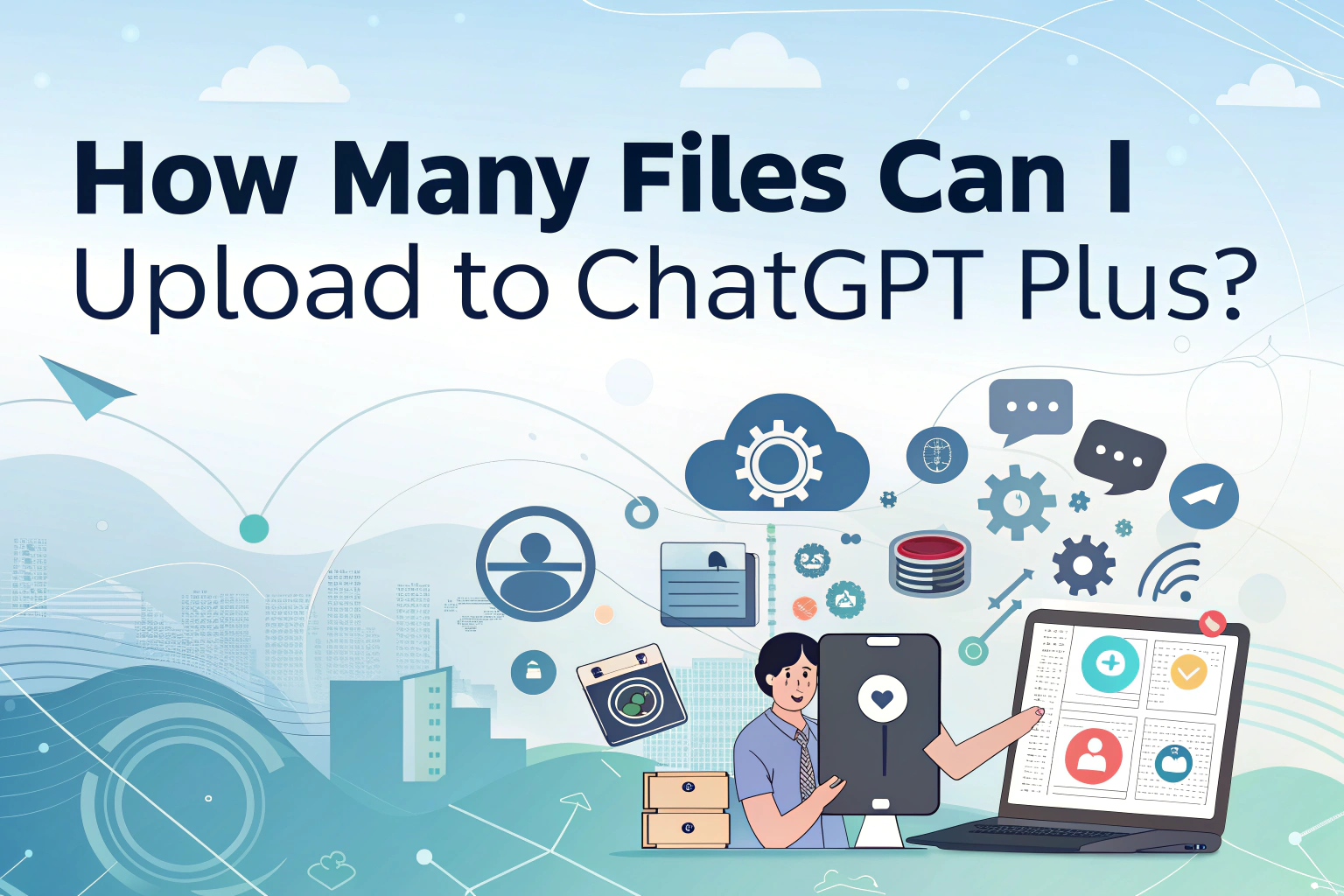 How Many Files Can I Upload to ChatGPT Plus?